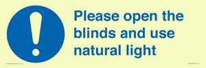 Please open the blinds and use natural light